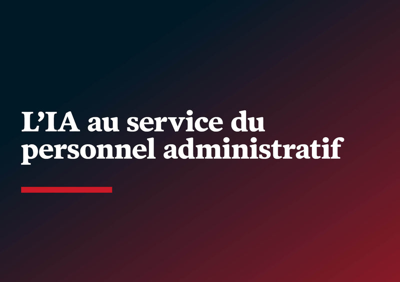 2024-12-10***L’IA au service du personnel administratif